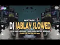 Download Lagu DJ WAKTU TAMASYA KEBINARIA JABLAY SLOWED [MIXTAPE] SOUND YANG LAGI RAME DI TIKTOK