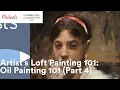 Online Class Artist s Loft Painting 101 Oil Painting 101 Part 4 Michaels