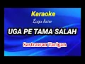 Karaoke lagu Karo UGA PE TAMA SALAH - SASTRAWAN TARIGAN. Musicfoya.