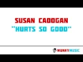 Susan Cadogan - Hurts So Good