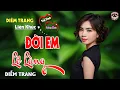Download Lagu LK ĐỜI EM LỠ LÀNG, VẾT THƯƠNG LÒNG EM - QUA GIỌNG HÁT ĐƯỢC YÊU THÍCH NHẤT HIỆN NAY, DIỄM TRANG