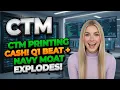 CTM Printing Cash Q1 Beat Navy Moat Explodes CTM Stock Analysis