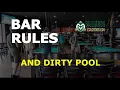 BAR RULES and DIRTY POOL - Why Rules are Important