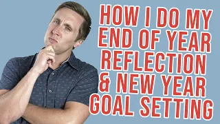 How I Do My End Of Year Reflection And Goal Setting