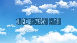 Download musik relaksasi islami cocok untuk menemani istirahat anda MP3