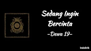 Download Dewa 19 - Sedang Ingin Bercinta | Lirik Lagu MP3