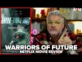 Lagu Warriors of Future (2022) Netflix Movie Review