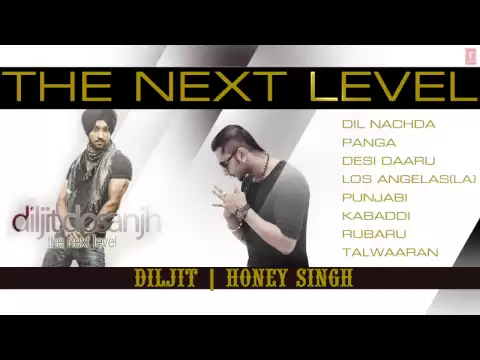 Download MP3 The Next Level By Diljit Dosanjh & Honey Singh Full Songs | Jukebox | Hit Punjabi Songs