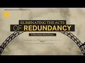 Eliminating The Acts of Redundancy