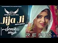 Download Lagu Jija Ji Sonika Singh Remix Dinesh Loharu | Nayi Chij Ka Unhe Chaska Thara Jija Kona Bebe Mere Baska