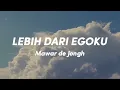 Lagu Mawar de Jongh- Lebih Dari Egoku (Lirik Video)