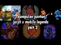 Download Lagu KUMPULAN PANTUN JEDAG JEDUG JARJIT X MOBILE LEGENDS PART 2