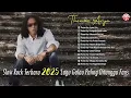 Download Lagu Thomas Arya Slow Rock Terbaru 2025 - Lagu Galau Paling Ditunggu Fans[Official Compilation Video HD ]