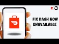 How To Fix Doordash Dash Now Unavailable