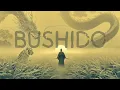 Lagu BUSHIDO – Japanese Ambient Music to Awaken Your Inner Samurai \u0026 Power