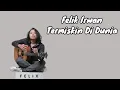 Download Lagu Felix irwan | Termiskin Di Dunia | ( Lirik Lagu ) Best Cover Felix Terpopuler 2023