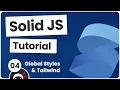 Solid JS Tutorial - Global Styles Tailwind