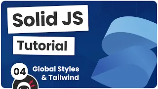 Solid JS Tutorial - Global Styles Tailwind