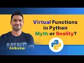 Python Class-56 Python Virtual Functions The Truth Revealed