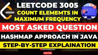 LeetCode 3005 Count Elements With Maximum Frequency Java HashMap Solution Explained Step-by-Step