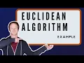 Number Theory The Euclidean Algorithm Example 2
