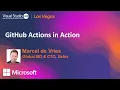 GitHub Actions in Action VS Live Las Vegas 2026