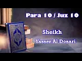 Download Lagu Para 10 / juz 10 full emotional recitation by sheikh Yasser Al Dosari with Arabic HD txt