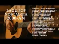 Download Lagu Lagu Pop Indonesia 2000an Galau \u0026 Nostalgia | Full Album Hits Terbaik