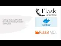 Getting started with Rabbit MQ Flask Celery Docker with Python