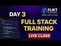 Day 3 - Full Stack Web Development Training Flikt Technology Web Solution