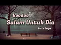 Salam Untuk Dia - Voodoo (Lirik Lagu)