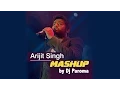 Download Lagu Arijit Singh Mashup - Best of Bollywood | DJ Paroma