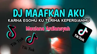 Download DJ MAAFKAN AKU | MAULANA ARDIANSYAH | KARNA EGOMU | VIRAL TIK TOK ♫ FULL BASS ♫ 2020 (BY DJ GENK) MP3