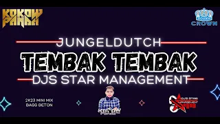 Download DJ TEMBAK TEMBAK 2K23 | JUNGELDUTCH BASS BETON | MINIMIX | WWW.DANASAKTI88.COM MP3