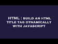 HTML build an html title tag dynamically with javascript