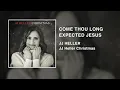 JJ Heller - Come Thou Long Expected Jesus (Official Audio Video)