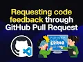 How to get code feedback through GitHub Pull Request