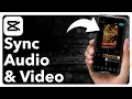 How To Sync And In CapCut