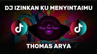 dj izinkan ku menyintaimu thomas arya dj terbaru full bass viral tiktok 