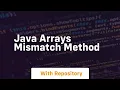 java arrays mismatch method