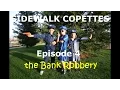 Download Lagu Sidewalk Copettes Episode 4: the Bank Robbery