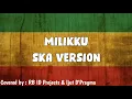 Download Lagu MILIKKU ft. @ijutofficial51 (REGGAE SKADUT VERSION)