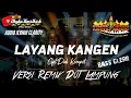 Download Lagu Remix Lampung LAYANG KANGEN Audio Jernih Bass Glerr || Mixdut Andika Music @musiclampung
