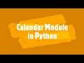 Calendar Module in Python Display the Calendar for any month of any year