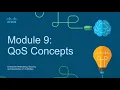 CCNA3 Module 9 QoS Concepts - Enterprise Networking Security and Automation ENSA