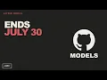 GitHub Models Shuts Down July 30