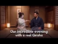 Journey back in time with a real Geisha Incredible evening in Japan