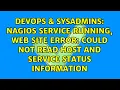 Nagios service running web site error Could not read host and service status information