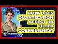 How Does Quantization Affect IIR Filter Coefficients - Electrical Engineering Essentials