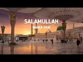 Lagu SALAMULLAH 👳//MAHER ZAIN//SLOWED+REVERB//#maherzain #naat #slowedandreverb